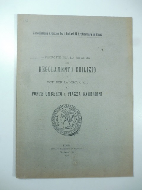 Proposte per la riforma del regolamento edilizio e voti per la nuova via da Ponte Umberto a Piazza Barberini